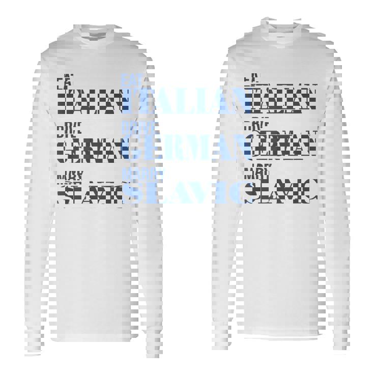Eat Italian Drive German Marrylavic Quote Car ユーモア 長袖Tシャツ ギフトのアイデア