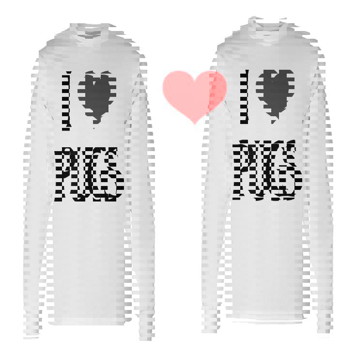 I Love Pugs I Heart Pugs Dog Lover Pet Puppy Dog Pug 長袖Tシャツ