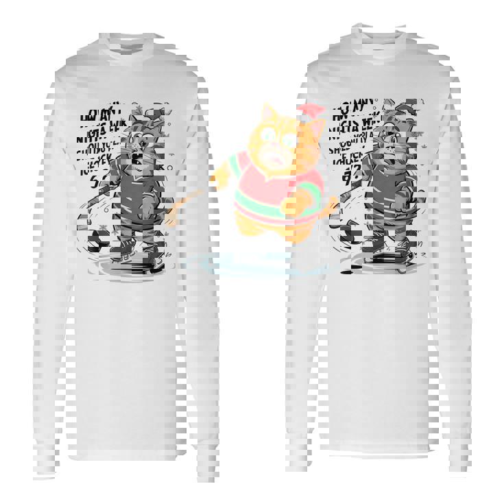 How Many Nights a Week Should You Play Ice Hockey 6 7 Long Sleeve T-Shirt