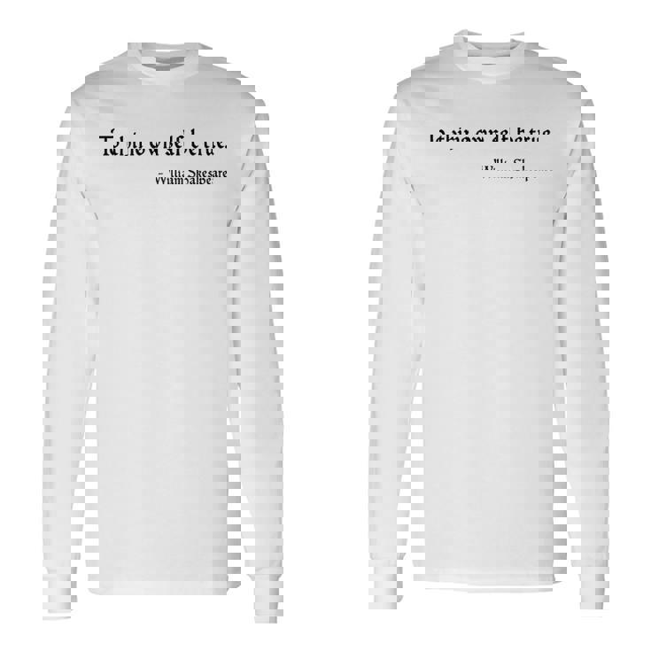 To Thine Ownelf Be True ウィリアム・シェイクスピア ハムレット 長袖Tシャツ