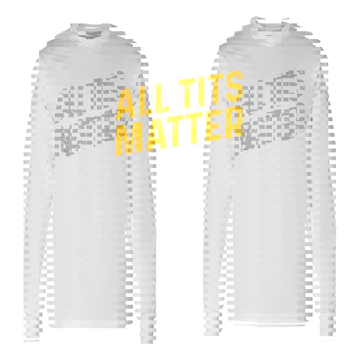 すべてのおっぱいは重要 長袖Tシャツ