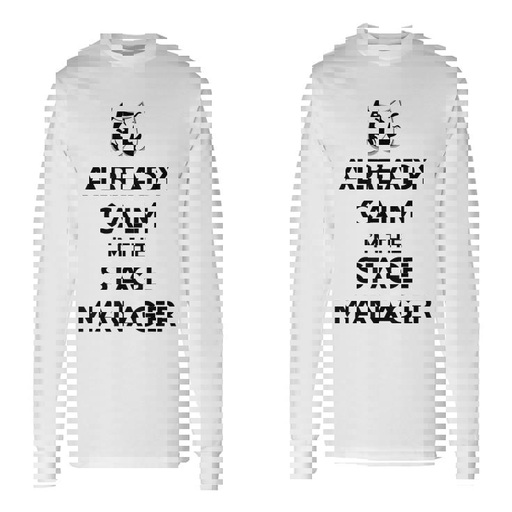 ステージ マネージャー ギフト Already Calm I'mtage Manager 長袖Tシャツ