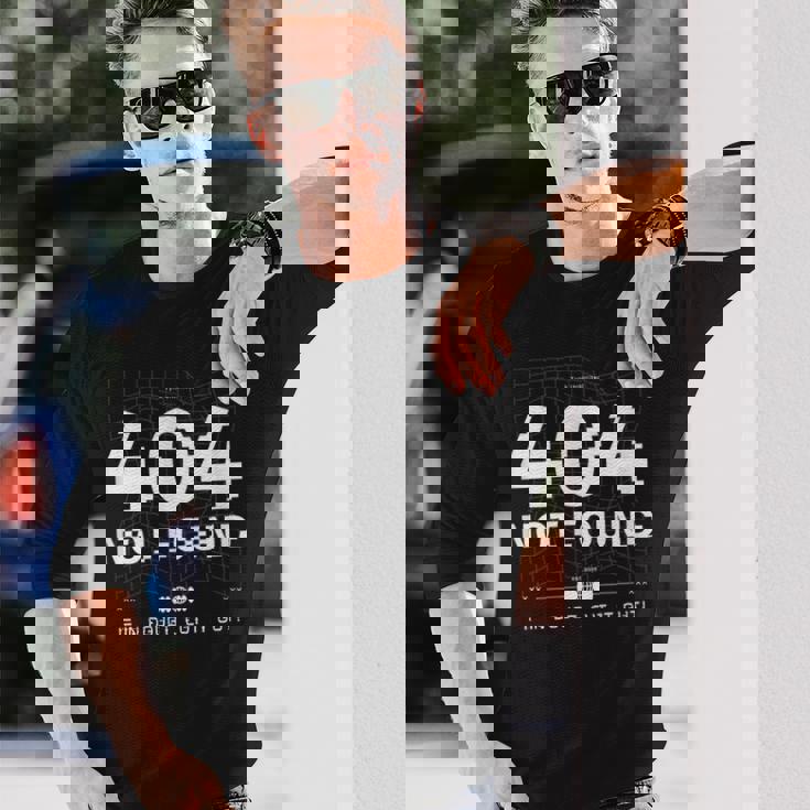 404 Error Not Found Humour 長袖Tシャツ 彼への贈り物