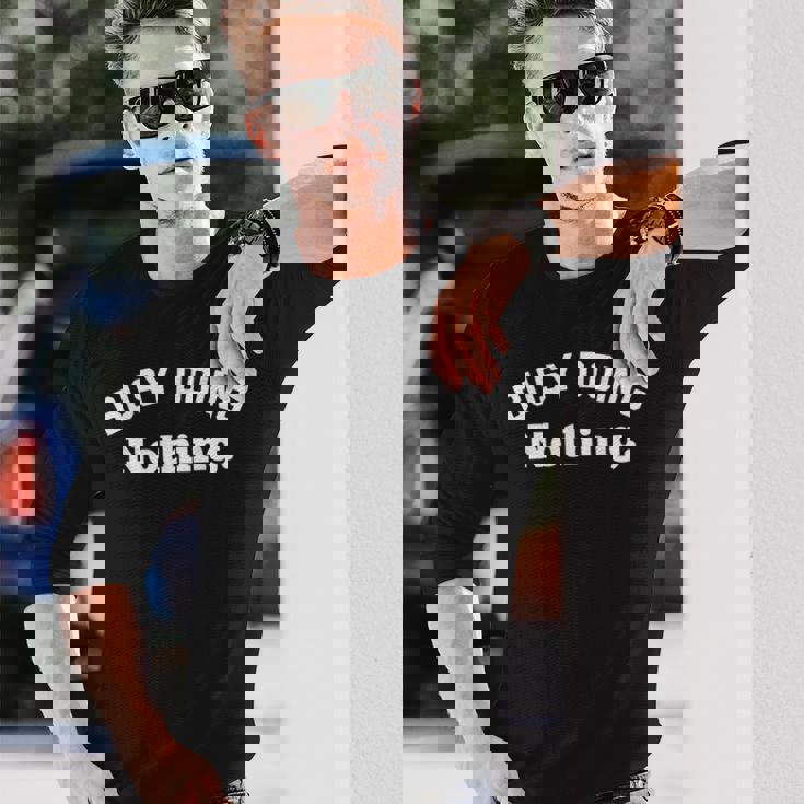 Busy Doing Nothing This Is My Day Off I'm Not Lazy 長袖Tシャツ 彼への贈り物