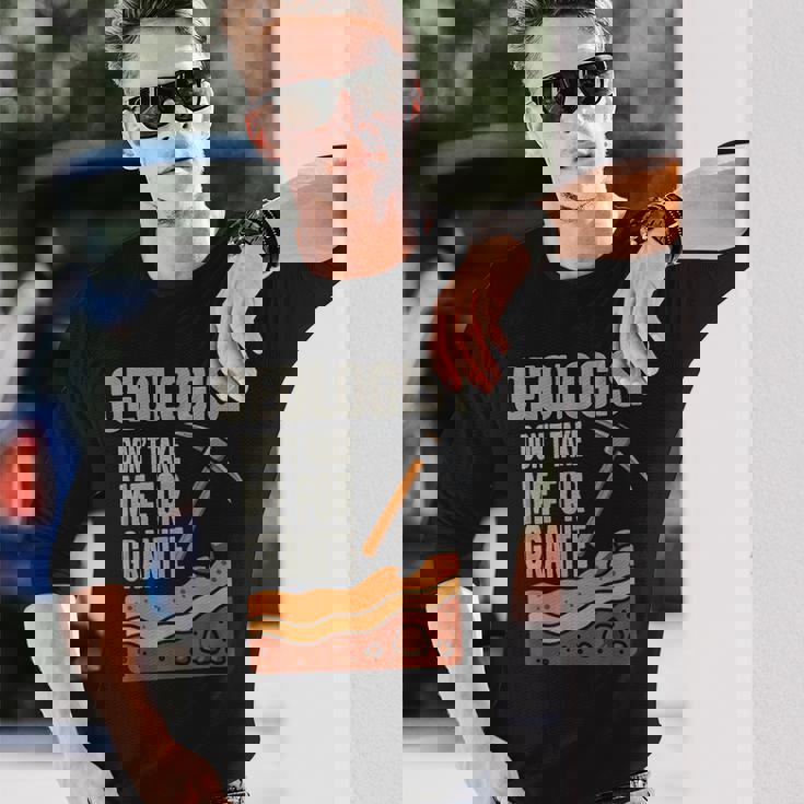 Geologist Don't Take For Granite 長袖Tシャツ 彼への贈り物