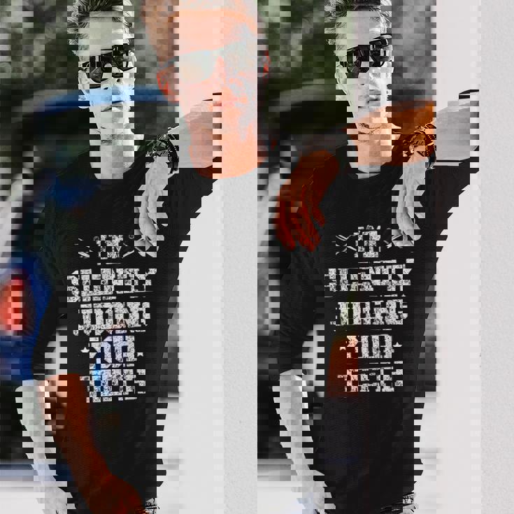 I'milently Judging Your Th Dentist Dentistry Dentistry Dentists 長袖Tシャツ 彼への贈り物