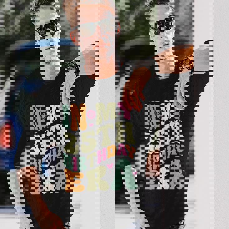 In My 25Th Birthday Era 25歳の誕生日プレゼント 長袖tシャツ 長袖Tシャツ 彼への贈り物