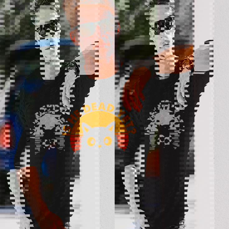 Is-He-Vintage-Dead-Yet 猫 長袖Tシャツ 彼への贈り物