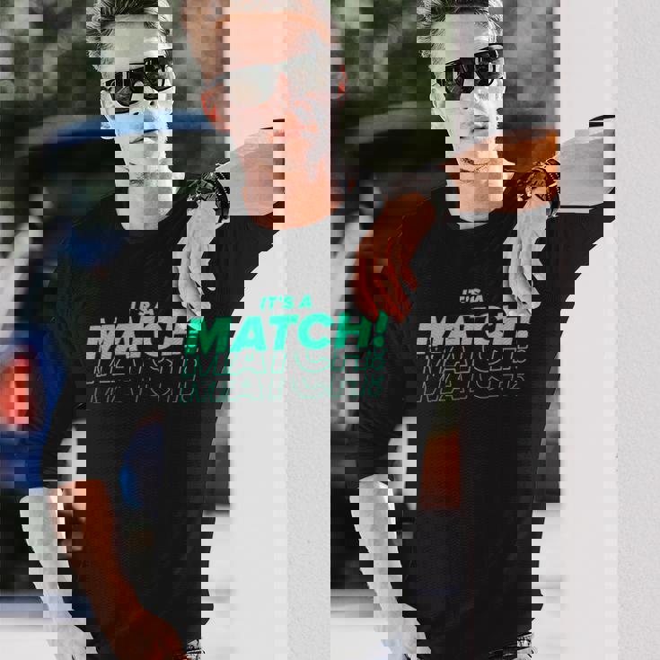 It's A Match Tinder デートフックアップ シングル用 面白い 長袖Tシャツ 彼への贈り物