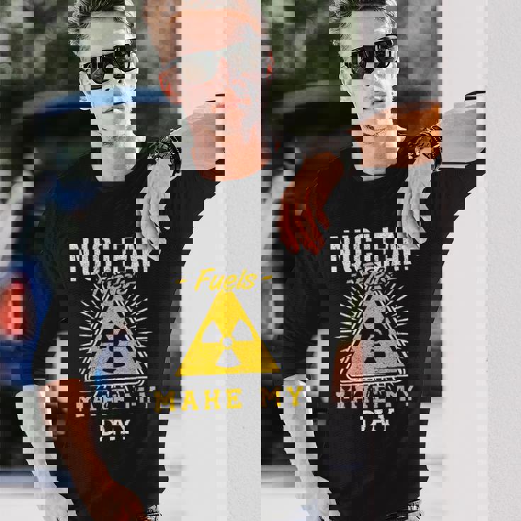 Nuclear Fuels Make My Day 原子力エンジニア 長袖Tシャツ 彼への贈り物