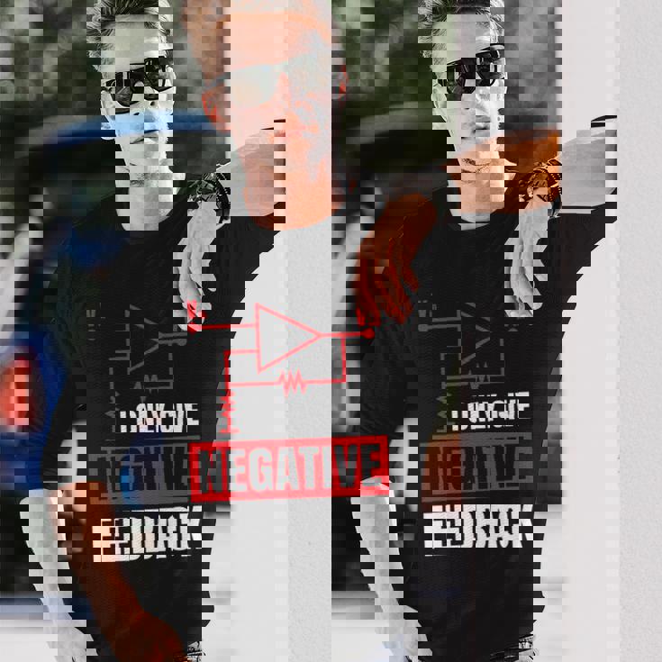 I Only Give Negative Feedback 電気ファニーエンジニア 長袖tシャツ 長袖Tシャツ 彼への贈り物
