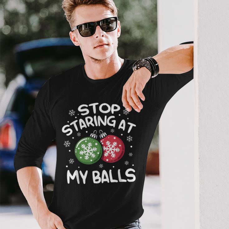 Stop Staring At My Balls Ornament Christmas Humor Xmas Mens Long Sleeve T-Shirt Gifts for Him Stop Staring At My Balls Ornament Christmas Humor Xmas Mens Long Sleeve T-Shirt Gifts for Him