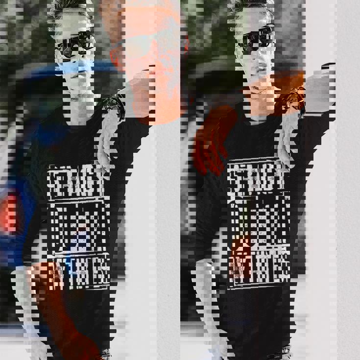 Straight Outta My Thirties 長袖Tシャツ 彼への贈り物