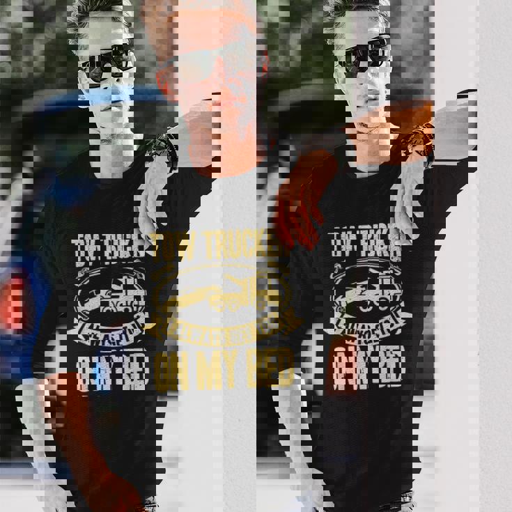 Tow Truck Driver Wrecker I Always Get You On My Bed 長袖Tシャツ 彼への贈り物