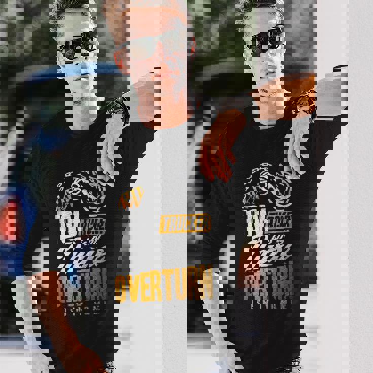 Tow Trucker Is My Name Overturn Is My Game Driver Wrecker 長袖tシャツ 長袖Tシャツ 彼への贈り物