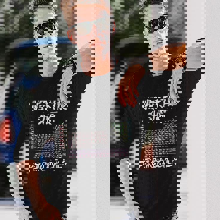 I Wear This Periodically 面白いサイエンスtシャツ 長袖Tシャツ 彼への贈り物