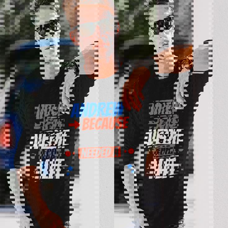 アンドリュー。すごい名前が必要だったから面白いアンドリュー 長袖Tシャツ 彼への贈り物