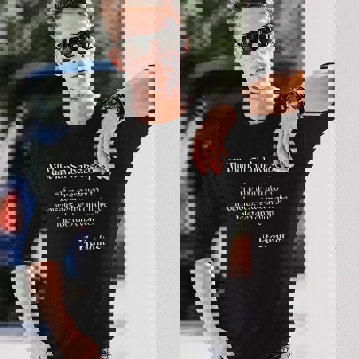 シェイクスピアの名言 If We Are True To Ourselves King Lear 長袖Tシャツ 彼への贈り物