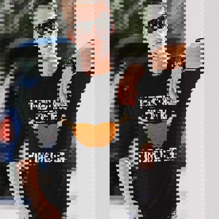 ターキー・レッグ・ファニー・サンクスギビング・ターキーのためにここに来たんだ 長袖tシャツ 長袖Tシャツ 彼への贈り物