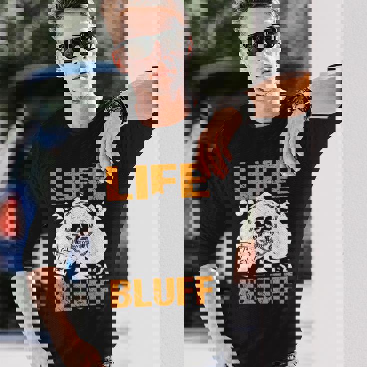 ライフ・イズ・ア・ブラフ・アイ・ポーカー 長袖Tシャツ 彼への贈り物