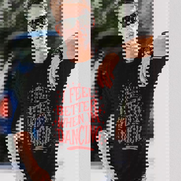 レトロダンスの名言を踊ると気分が良くなる 長袖Tシャツ 彼への贈り物
