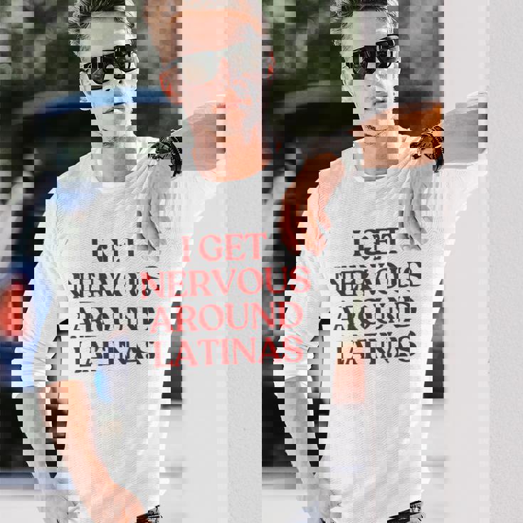 I Get Nervous Around Latinas Y2k Aesthetic Trendy 長袖Tシャツ 彼への贈り物