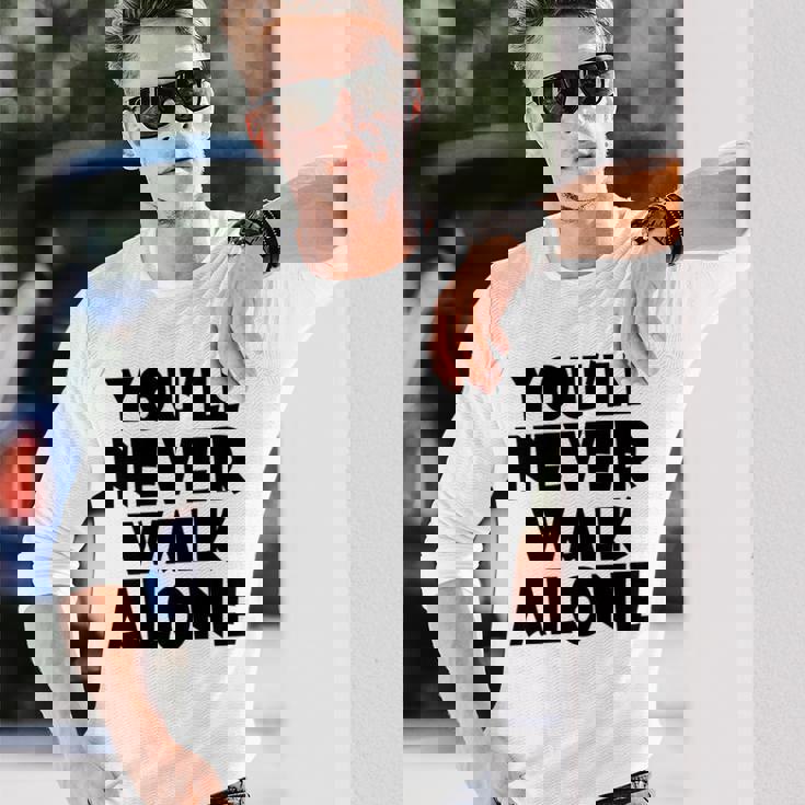 You'll Never Walk Alone 長袖tシャツ 長袖Tシャツ 彼への贈り物