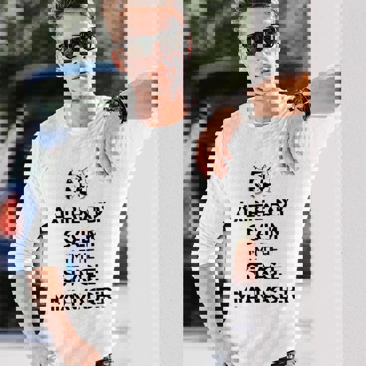 ステージ マネージャー ギフト Already Calm I'mtage Manager 長袖Tシャツ 彼への贈り物