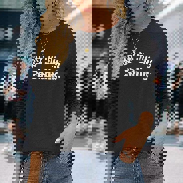 Busy Doing Nothing This Is My Day Off I'm Not Lazy 長袖Tシャツ 彼女への贈り物