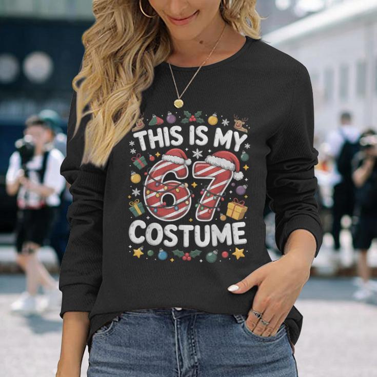 This Is My Christmas 67 Costume Number 6 7 Meme Saying 6 7 Long Sleeve T-Shirt Gifts for Her