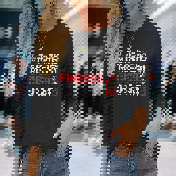 Contract Bridge Take Every Finesse カードゲームプレーヤー 長袖Tシャツ 彼女への贈り物