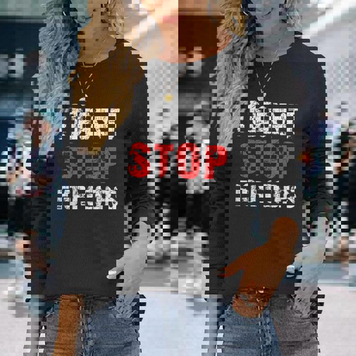 I Don'ttop For Cops ランニング用 長袖Tシャツ 彼女への贈り物