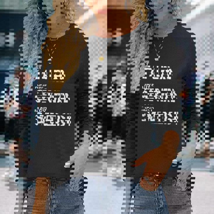 Eat Italian Drive German Marrywedish ユーモラスな言葉 長袖Tシャツ 彼女への贈り物