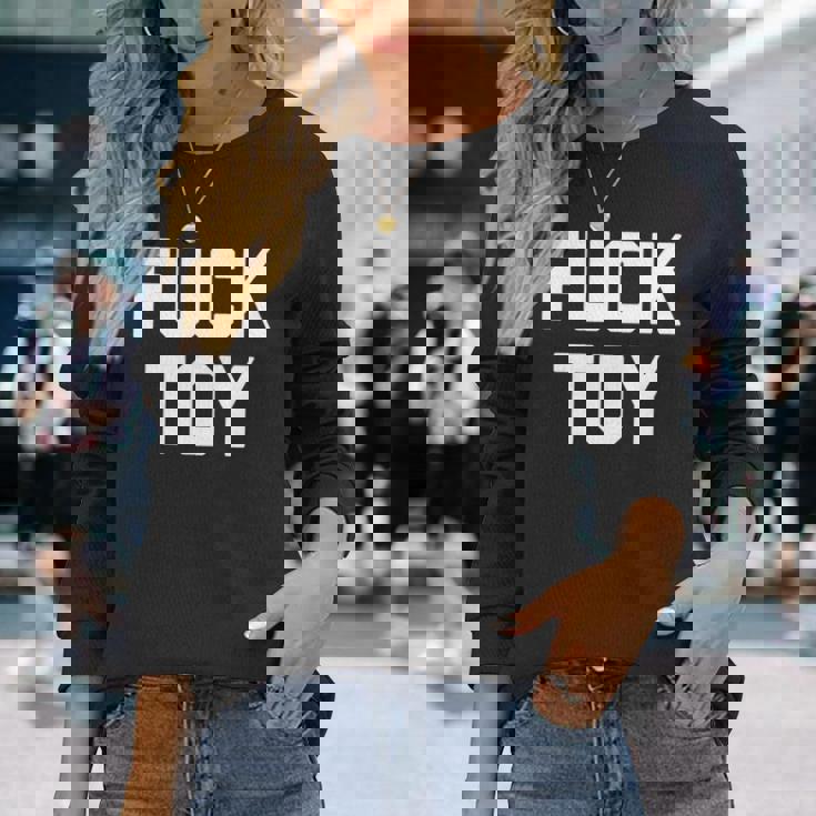 Fuck Toy 面白いことわざ皮肉なノベルティセクシーセックス 長袖tシャツ 長袖Tシャツ 彼女への贈り物