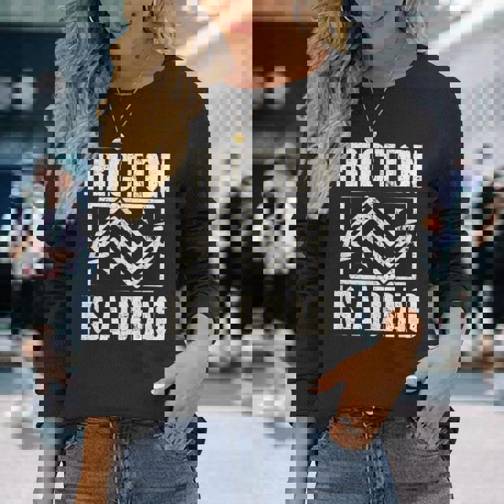 Physics Friction Is A Drag Pun長袖Tシャツ 彼女への贈り物