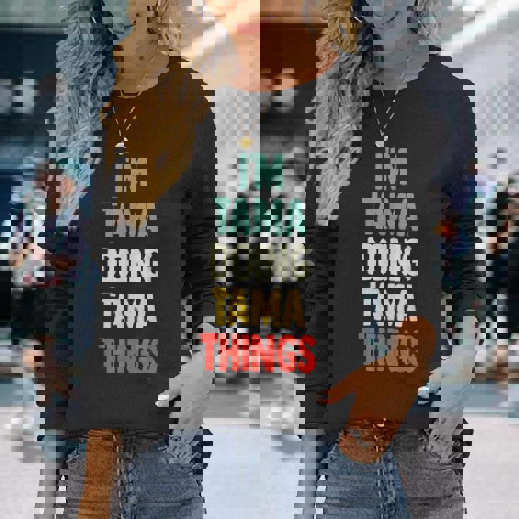 I'm Tama Doing Tama Things 楽しい名前入りタマ 長袖Tシャツ 彼女への贈り物