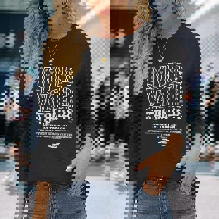 Living Water Eternal Life John 4 長袖Tシャツ 彼女への贈り物