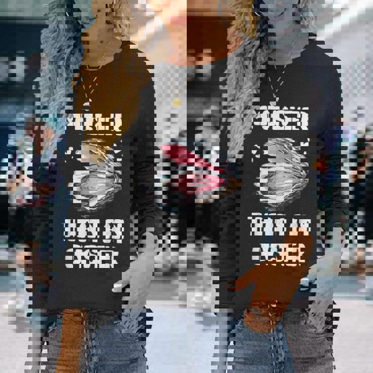 Moister Than An Oyster Meme I'm Moister Than An Oyster 長袖Tシャツ 彼女への贈り物