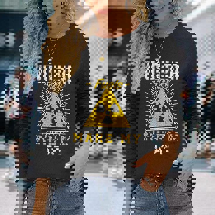 Nuclear Fuels Make My Day 原子力エンジニア 長袖Tシャツ 彼女への贈り物