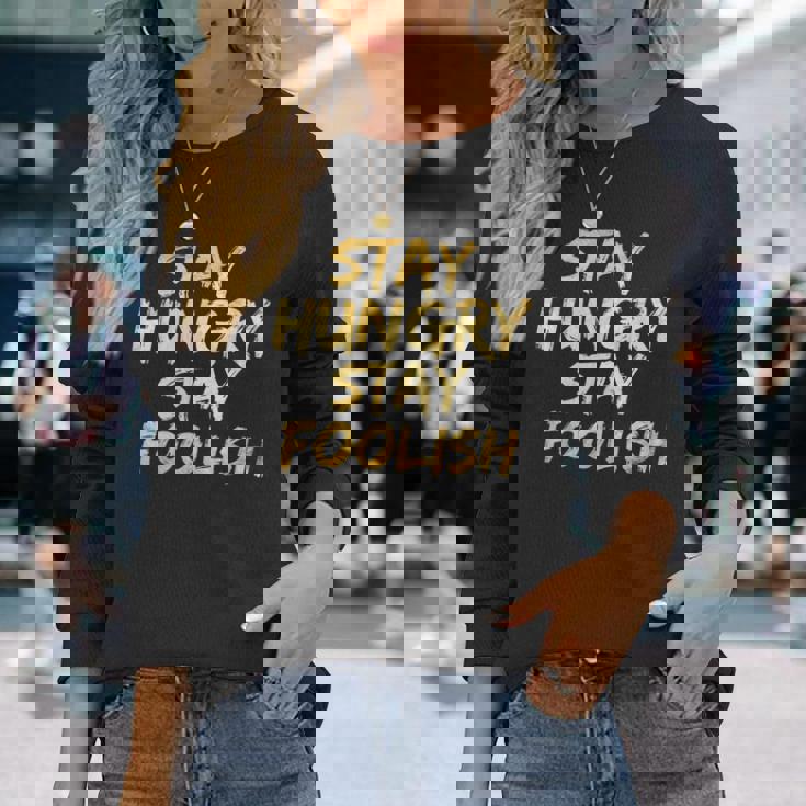 Stay Hungry モチベーショナルステイ フリッシュ インスピレーション 長袖Tシャツ 彼女への贈り物