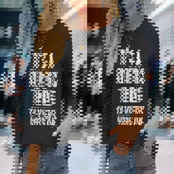 それはノリスのものだ（あなたには理解できないだろう）-ファニー・ノリス 長袖Tシャツ 彼女への贈り物