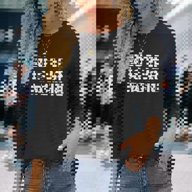 アメリカ戦争機械反戦平和抗議を終わらせよう。 長袖Tシャツ 彼女への贈り物