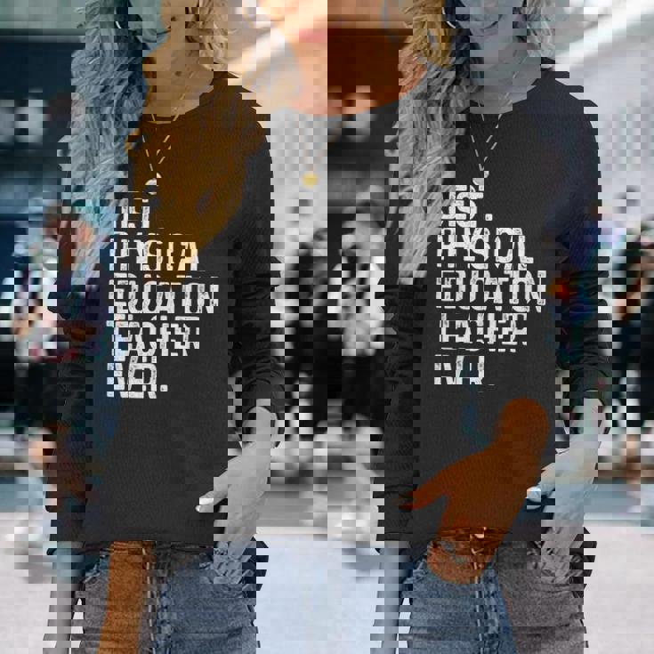 史上最高の体育教師 面白い Pe先生 長袖Tシャツ 彼女への贈り物