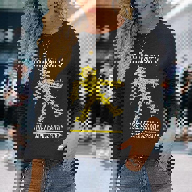 メンズ 電気技師が下手だったら骨が感電死する 長袖Tシャツ 彼女への贈り物