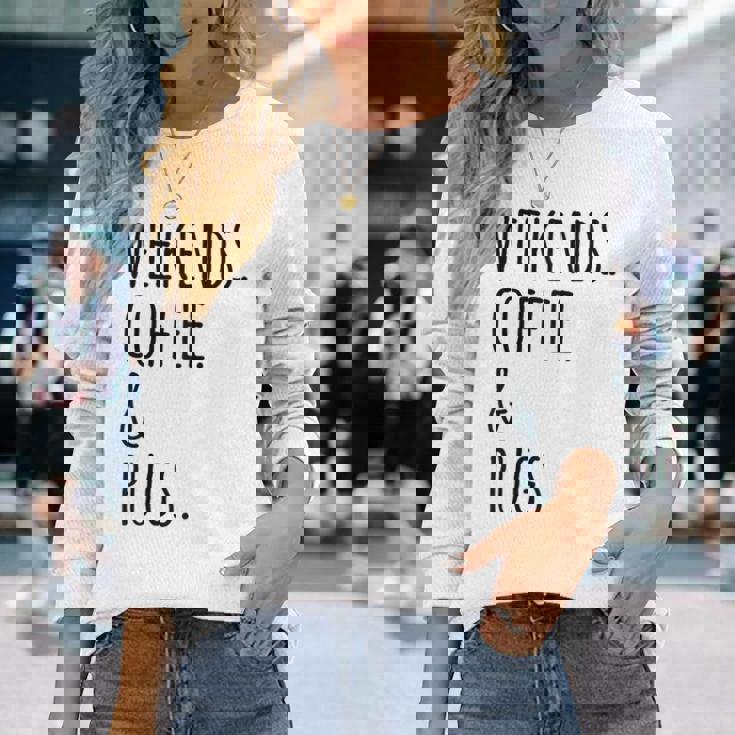 週末コーヒーパグ犬 長袖Tシャツ 彼女への贈り物