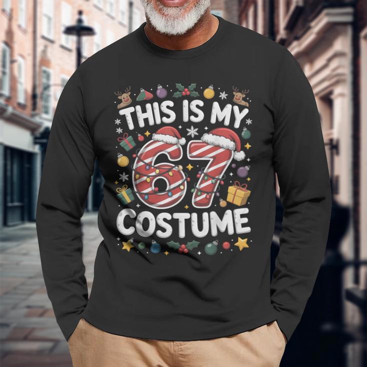 This Is My Christmas 67 Costume Number 6 7 Meme Saying 6 7 Long Sleeve T-Shirt Gifts for Old Men