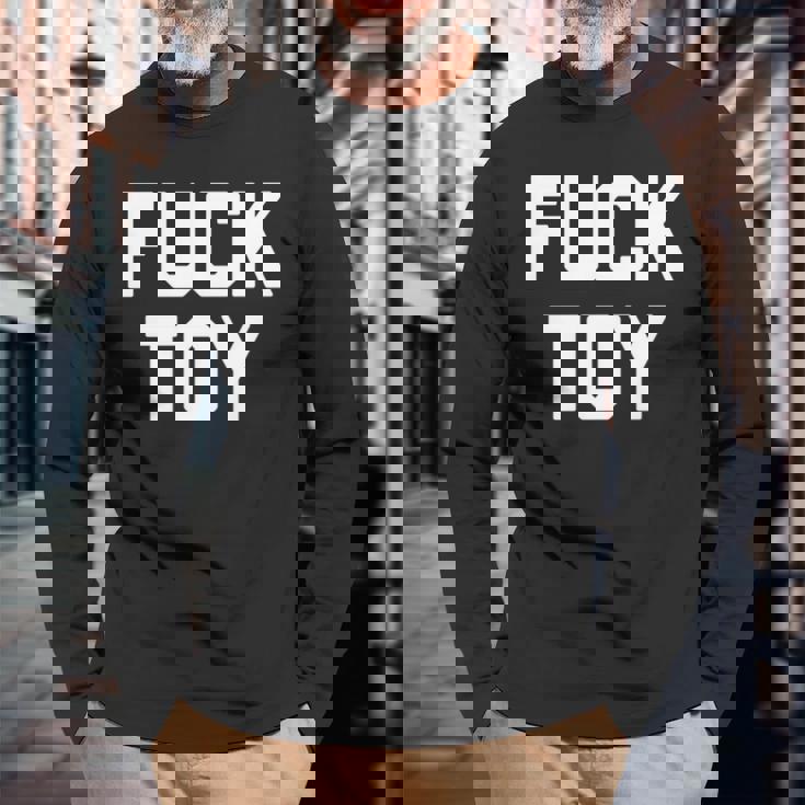 Fuck Toy 面白いことわざ皮肉なノベルティセクシーセックス 長袖tシャツ 長袖Tシャツ 高齢者への贈り物