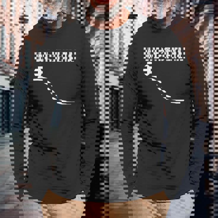 I Have Potential Pun Gag ギフト エンジニア医師 長袖Tシャツ 高齢者への贈り物