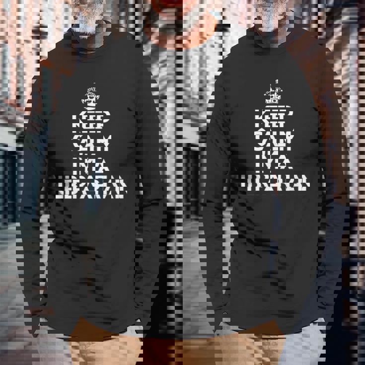 Librarian Keep Calm I'm A Librarian 長袖Tシャツ 高齢者への贈り物