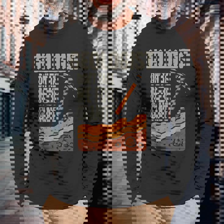 Geologist Don't Take For Granite 長袖Tシャツ 高齢者への贈り物